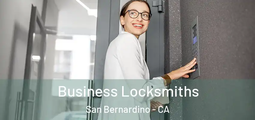 Business Locksmiths San Bernardino - CA