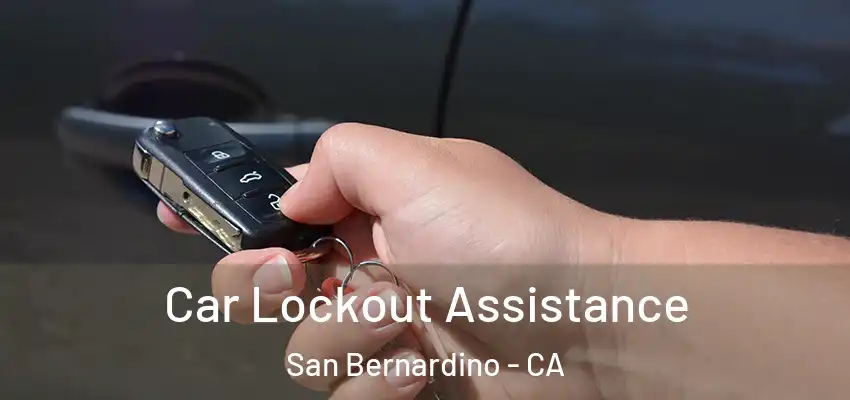  Car Lockout Assistance San Bernardino - CA