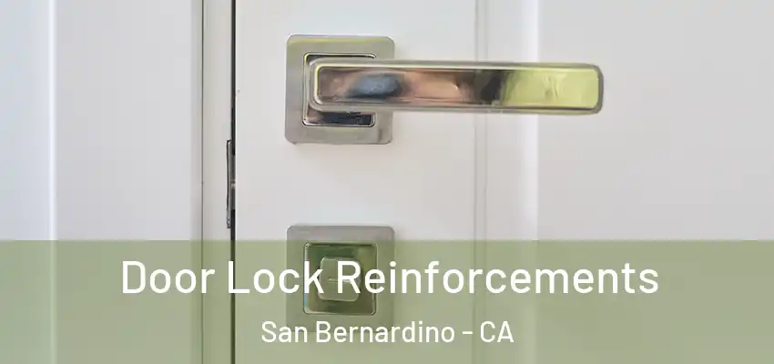  Door Lock Reinforcements San Bernardino - CA