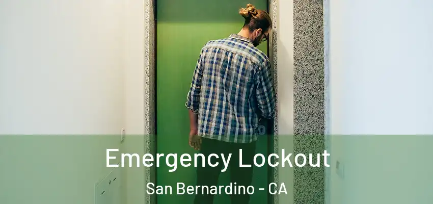  Emergency Lockout San Bernardino - CA