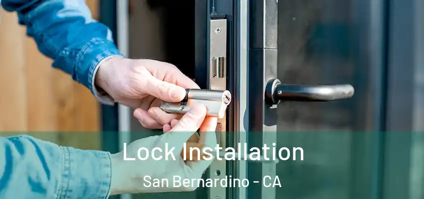  Lock Installation San Bernardino - CA