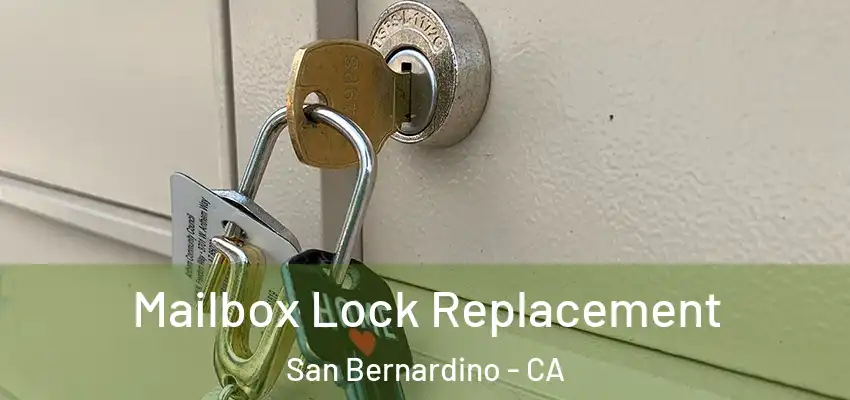  Mailbox Lock Replacement San Bernardino - CA