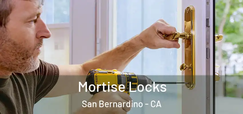 Mortise Locks San Bernardino - CA