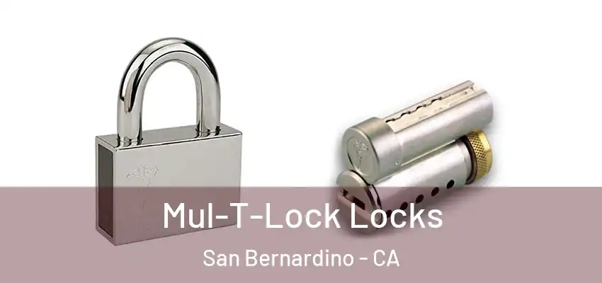  Mul-T-Lock Locks San Bernardino - CA
