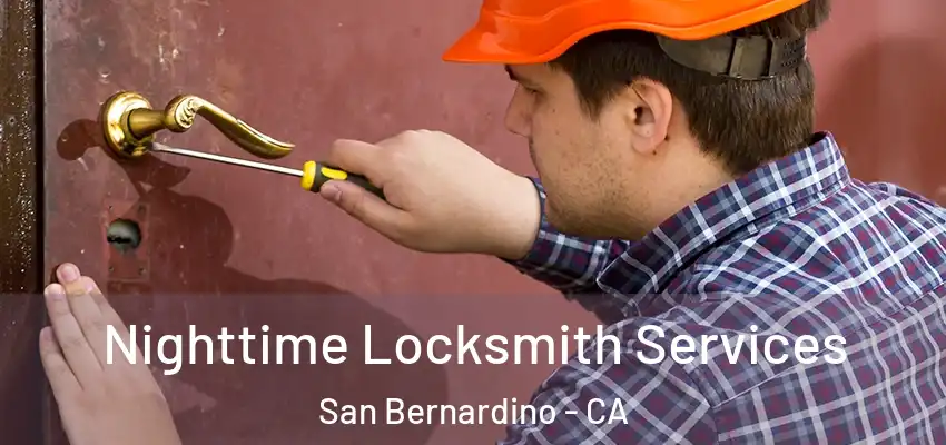  Nighttime Locksmith Services San Bernardino - CA