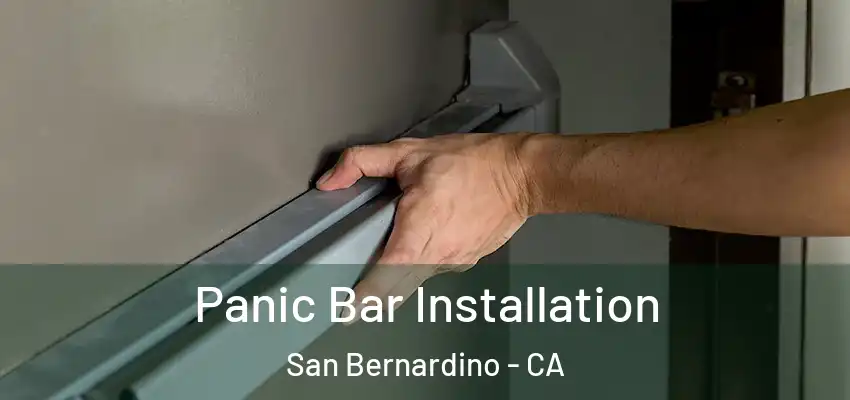 Panic Bar Installation San Bernardino - CA