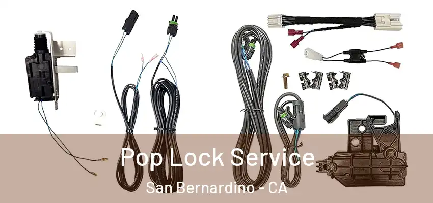 Pop Lock Service San Bernardino - CA