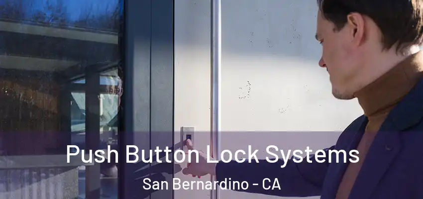 Push Button Lock Systems San Bernardino - CA