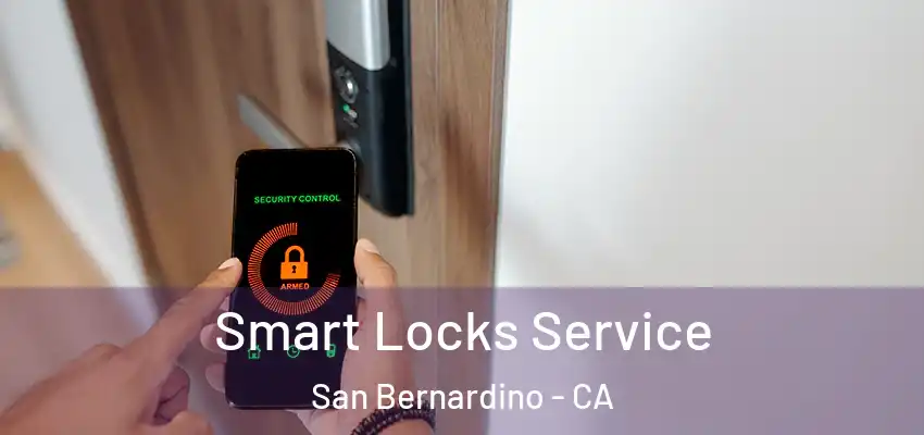  Smart Locks Service San Bernardino - CA